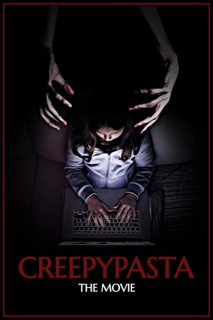 Creepypasta: The Movie Creepypasta: The Movie