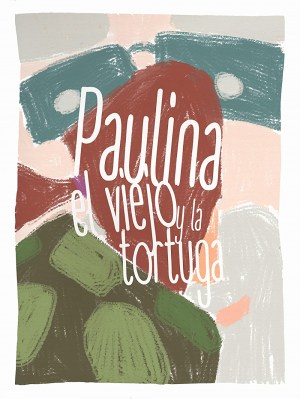 Paulina, the Old Man and the Turtle