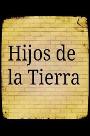 Hijos de la Tierra Hijos de la Tierra