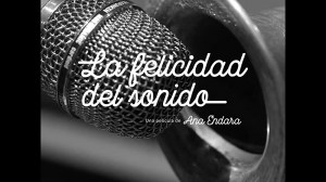 La felicidad del sonido La felicidad del sonido