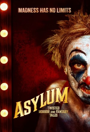 ASYLUM: Twisted Horror and Fantasy Tales ASYLUM: Twisted Horror and Fantasy Tales