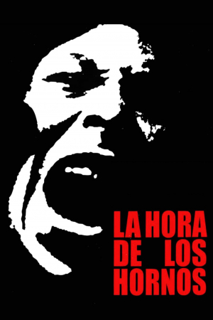 La hora de los hornos: Notas y testimonios sobre el neocolonialismo, la violencia y la liberación