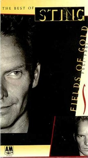 The Best of Sting: Fields of Gold 1984-1994 The Best of Sting: Fields of Gold 1984-1994