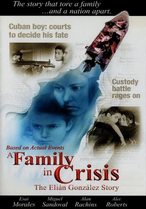 A Family in Crisis: The Elian Gonzales Story