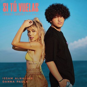 Danna Paola feat. Issam Alnajjar: Si Tú Vuelas