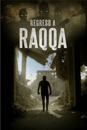 Regreso a Raqqa Regreso a Raqqa