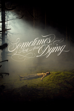 Sometimes I Think About Dying Sometimes I Think About Dying