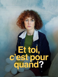 Et toi, c'est pour quand?
