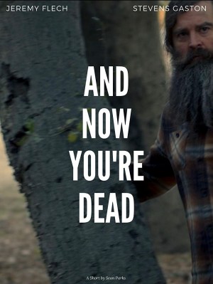 And Now You're Dead