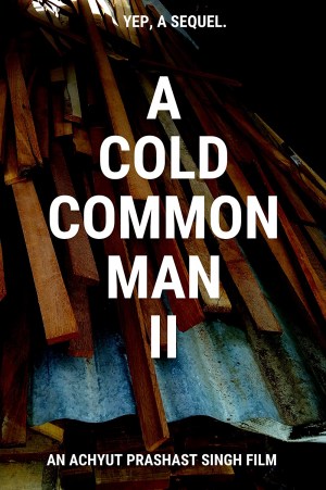 A Cold Common Man II