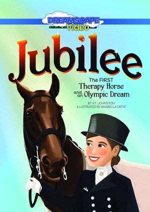 Jubilee: The First Therapy Horse and an Olympic Dream