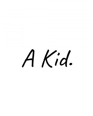 A Kid