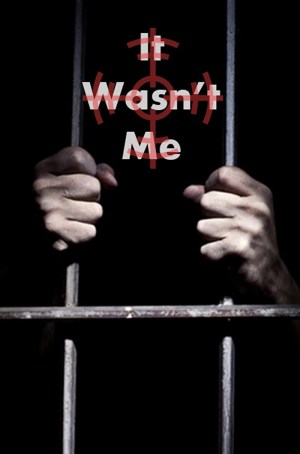 It Wasn't Me