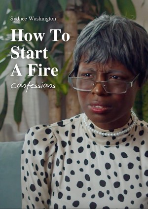 How to Start a Fire: Confessions