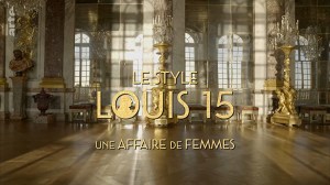 Le style Louis XV - Une affaire de femmes