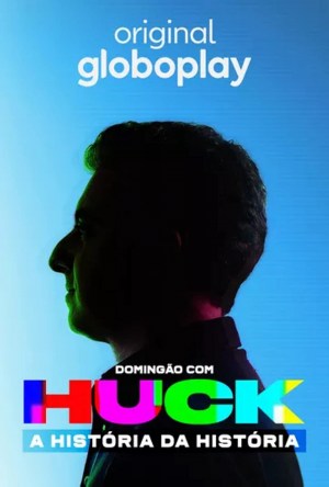 Domingão do Huck: A História da História