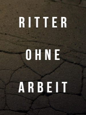Ritter ohne Arbeit