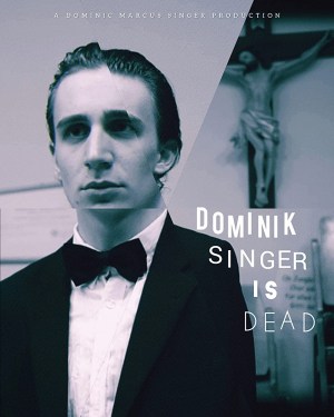 Dominik Singer Is Dead