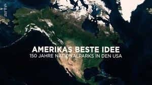 Amerikas beste Idee: 150 Jahre Nationalparks in den USA
