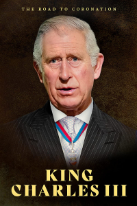 The Road to Coronation: King Charles III
