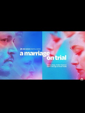 A Marriage on Trial: Johnny Depp, Amber Heard and Truth in the Age of Social Media