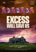Excess Will Save Us