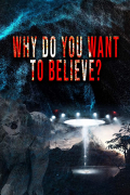 Película Why Do You Want to Believe