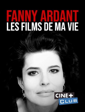 Fanny Ardant, les films de ma vie