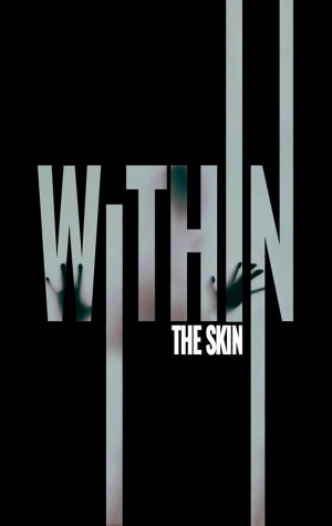 Within the Skin
