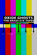 Película Oxide Ghosts: The Brass Eye Tapes