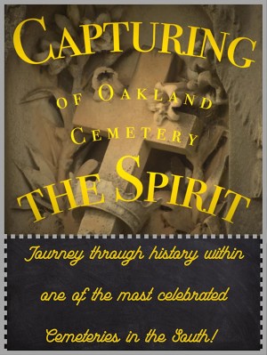 Capturing the Spirit of Oakland Cemetery