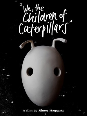 We, the Children of Caterpillars