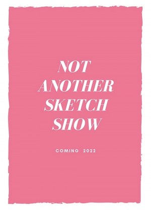 Not Another Sketch Show