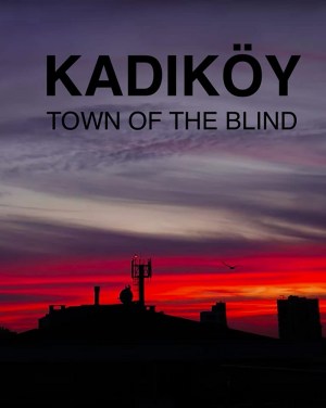 Kadiköy: Town of The Blind