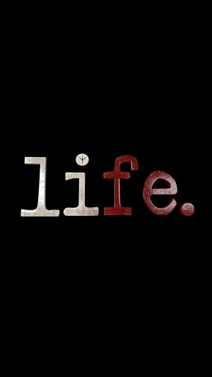 Life.