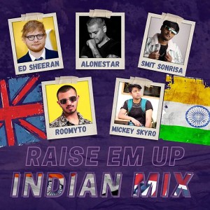 Raise Em Up - Indian Mix