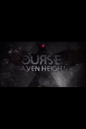 The Curse of Raven Heights The Curse of Raven Heights
