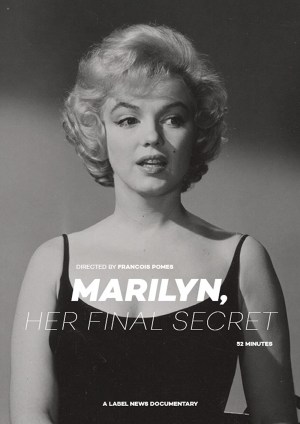 Marilyn, Her Final Secret Marilyn, Her Final Secret