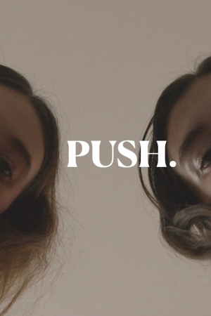 PUSH. PUSH.