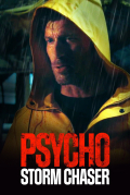 Película Psycho Storm Chaser