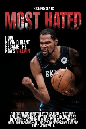 Most Hated: How Kevin Durant Became the NBA's Villain