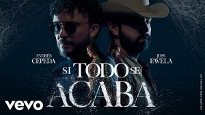 Andres Cepeda ft Joss Favela: Si todo se acaba
