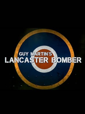 Guy Martin's Lancaster Bomber