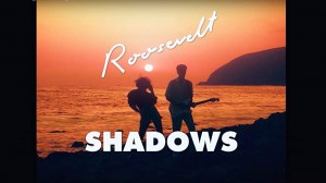 Roosevelt: Shadows