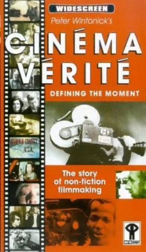 Cinéma Vérité: Defining the Moment Cinéma Vérité: Defining the Moment