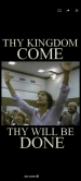 Thy Kingdom Come... Thy Will Be Done