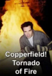 Copperfield: Tornado of Fire