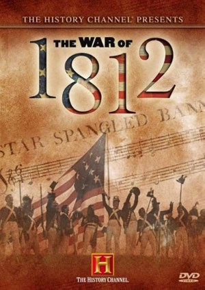 First Invasion: The War of 1812 First Invasion: The War of 1812