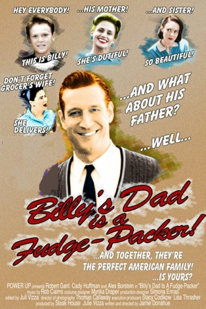 Billy's Dad Is a Fudge-Packer! Billy's Dad Is a Fudge-Packer!
