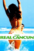 Película The Real Cancun